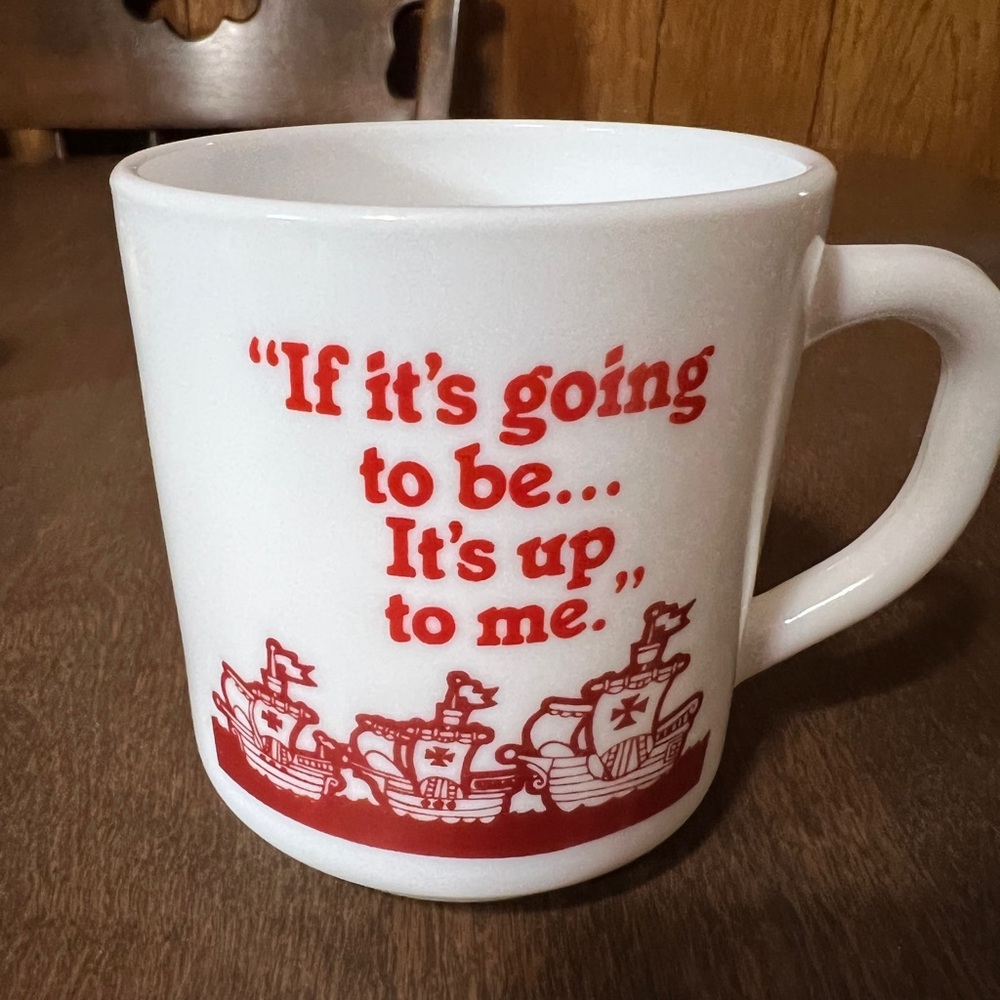 Vintage Arcopal France "If Its Going to Be Its Up To Me" Coffee Mug Tea Columbus